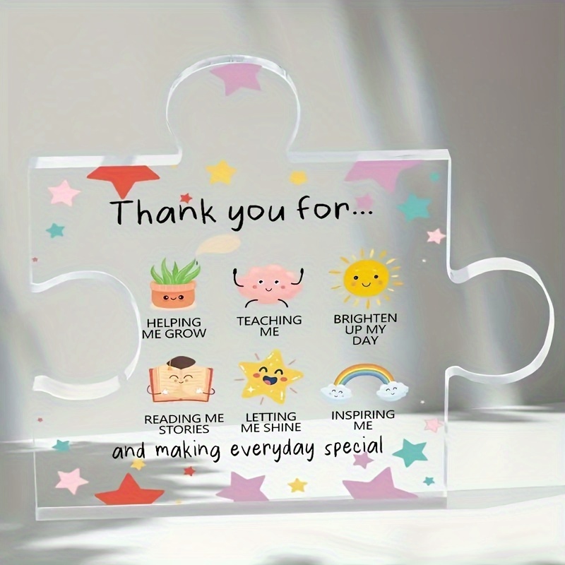 

Clear Acrylic Puzzle Piece Gift: Thank You For Helping Me Grow, Teaching Me, Brightening My Day, Reading Me Stories, Letting Me Shine, And Making Everyday Special