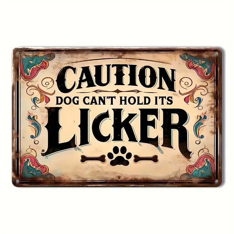 

1pc Vintage Aluminum Sign "caution ' Its Licker" - 8x12 Inch Wall Hanging Decorative Plaque, Pre-drilled, Waterproof, Multipurpose For Home, Bar, Cafe, Shop, Garden, Christmas Gift