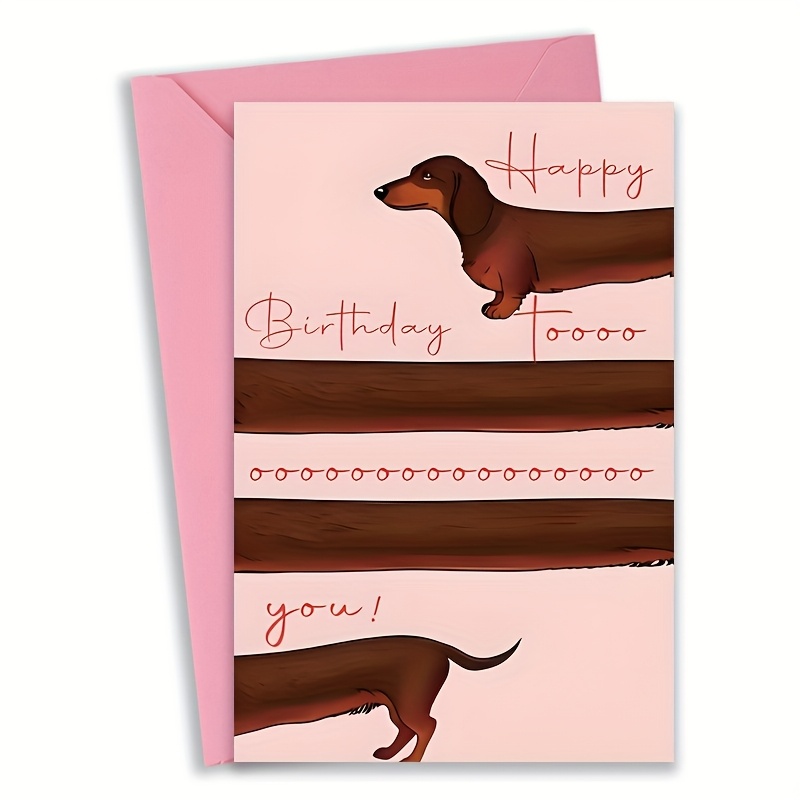 Unique Funny Birthday Card "happy Birthday Toooooo You!" Humorous Greeting Card, Whimsical Cartoon Dachshund Design, Perfect For Dog Lovers, Pet Owners, , Family, Or Coworkers, With Envelope