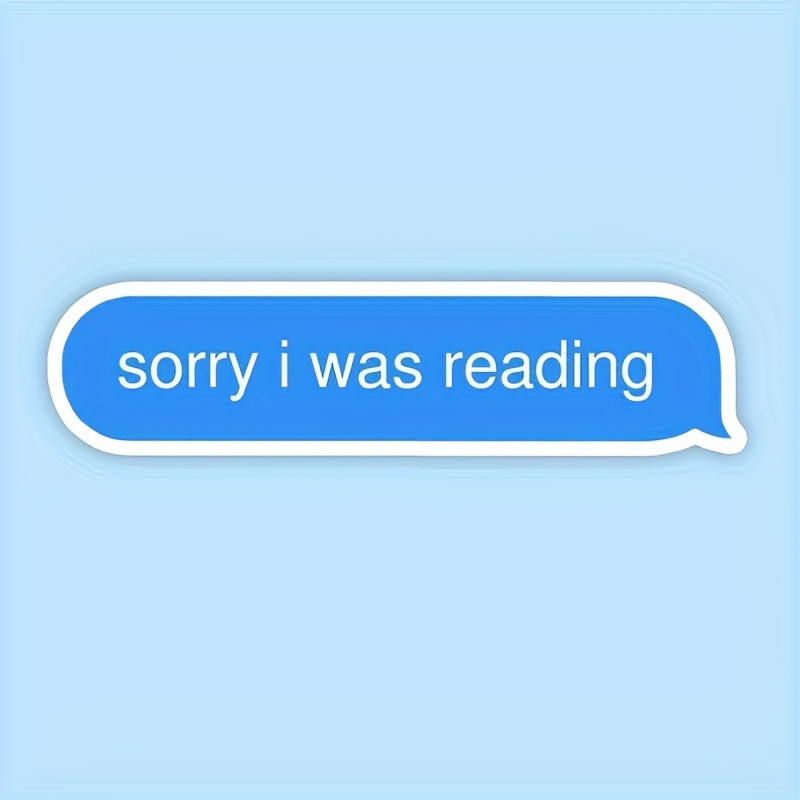 

Vinyl "sorry I Was Reading" Decal - Book Sticker For Water Bottle, Laptop, And More - Humorous Accessory For Book Enthusiasts