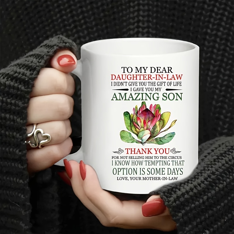 

Daughter- In- Law Coffee Mug, Amazing Gift To My Dear Daughter. Ceramic Cups Can Be Used At Home Or In The Office