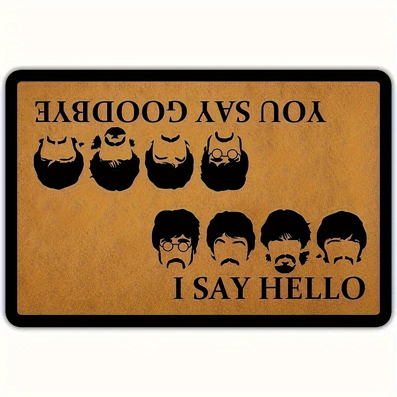 

Indoor Doormat Front Door Mat - Non-slip Rubber Backing, Absorbent Polyester Fiber, Machine Washable, Low Profile Entry Patio Lawn Rug - "you Say Goodbye And I Say Hello" Funny Design Rectangle Shape