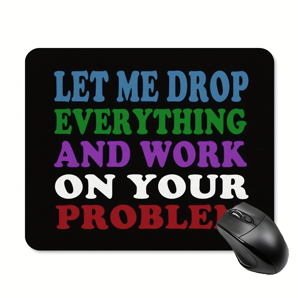 

1pc Computer Mouse Pad Funny Saying Quotes Thickened 9.45 * 7.9 Inches 3mm Thick Computer Anti-skid Rubber Mouse Pad