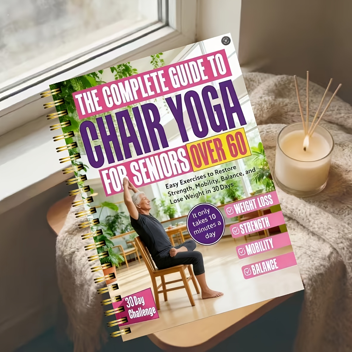 TEMU The Complete Guide To Chair Yoga : 10-minute Daily 30-day Challenge | Easy Low-impact Exercises To Restore Strength, Mobility, Balance & Weight