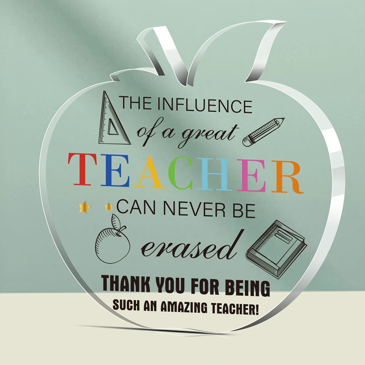 

Clear Acrylic Teacher Gift: The Influence Of A Great Teacher Can Never Be Erased - Perfect For Teacher Appreciation Day!