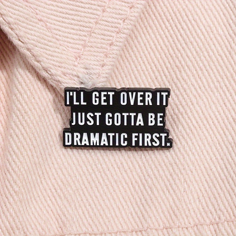 

i'll Get Over It Just Gotta Be Dramatic First" Enamel Pin, Set Of 1/2, Cartoon Punk Style Alloy Brooch For Clothing Accessories, Daily & Gift Occasions, No Plating - Unisex Fashion Badge