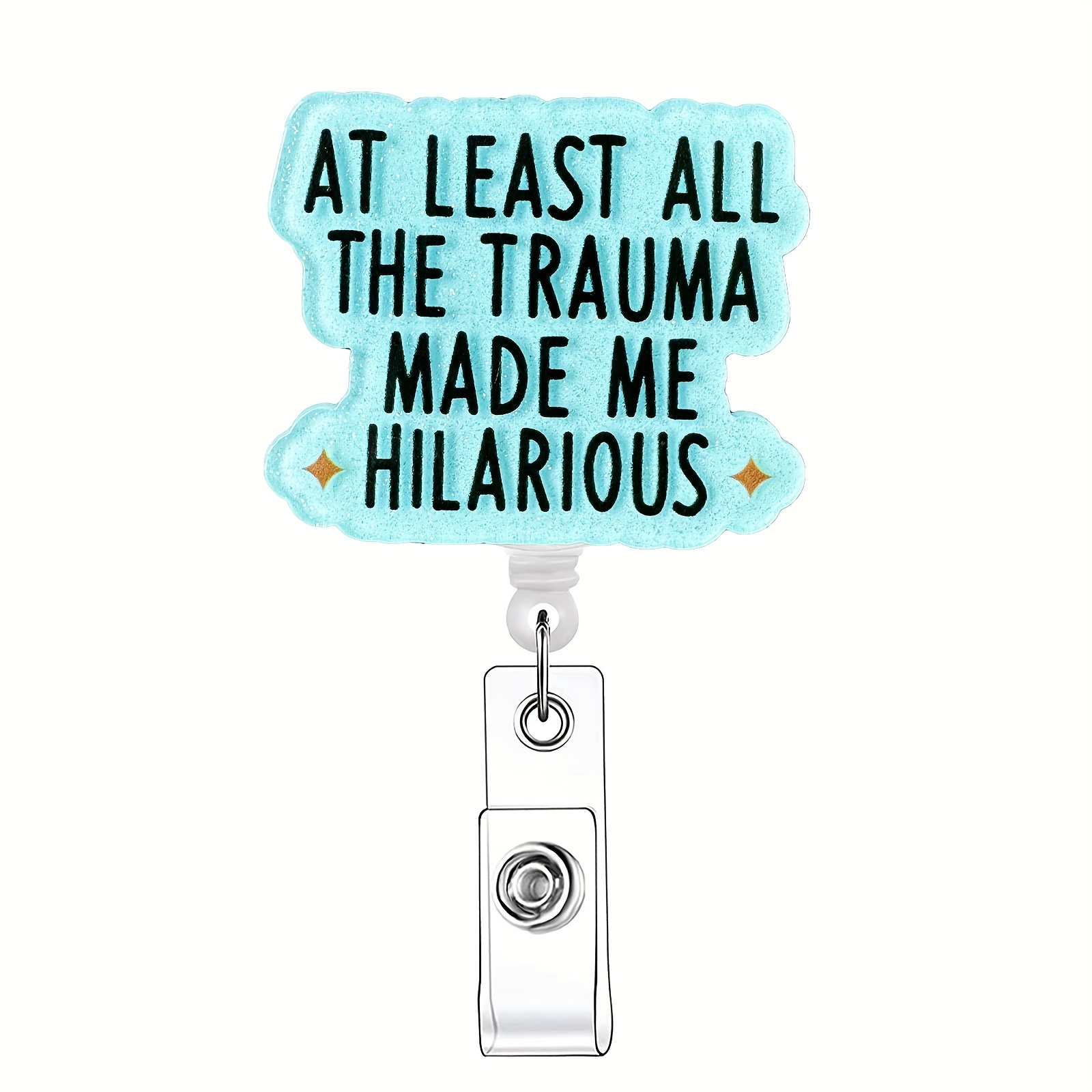 

Funny Quotes Acrylic Retractable Badge Reel With Id Clip - Nurses, Doctors & Students, Nurse Accessories