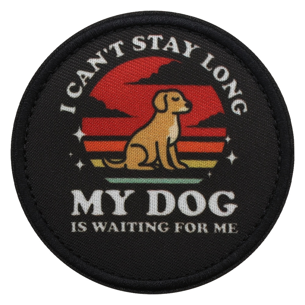 TEMU Hook Loop Patch "i Stay Long My Dog Is Waiting" Fun Pet Owner Diy Badge For Backpack Hat, Clothing Decoration Diy Applique