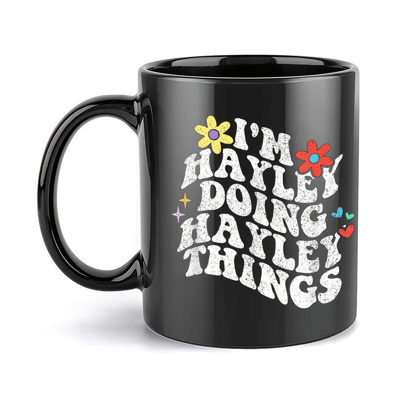 TEMU 1pc, I'm Hayley, Funny Mug For Restaurant And Business, 11 Oz Ceramic Water Cup, Gift Coffee Cup, Ideal Birthday And Holiday Gift, Very Suitable