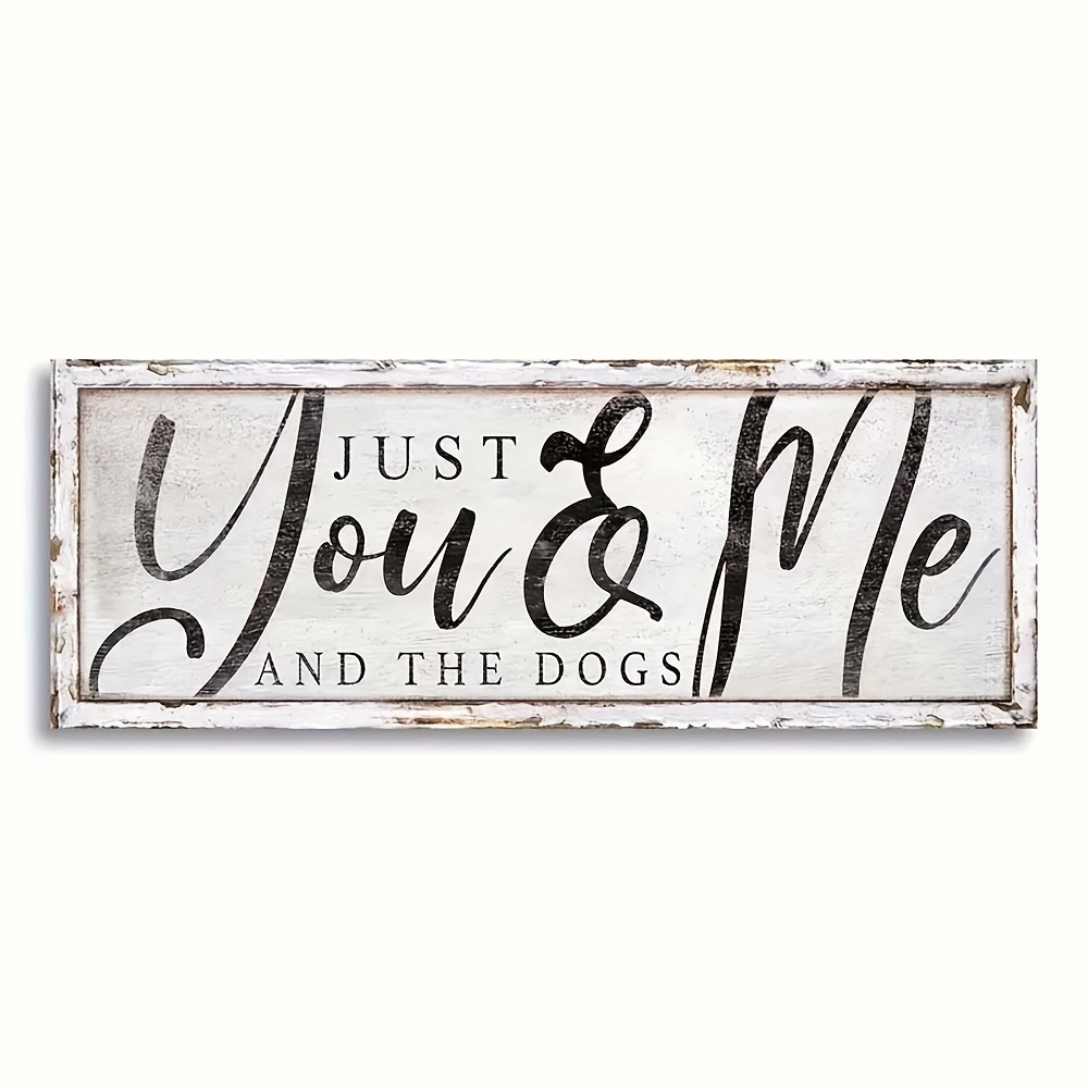 

Rustic Distressed Yang Wood "just You & Me And The Dogs" Sign, Vintage Pet Family Welcome Entryway Decor Plank, Wooden Farmhouse Wall Art