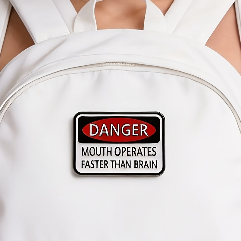 Funny Warning Sign Brooch - "Mouth Works Faster Than Brain"