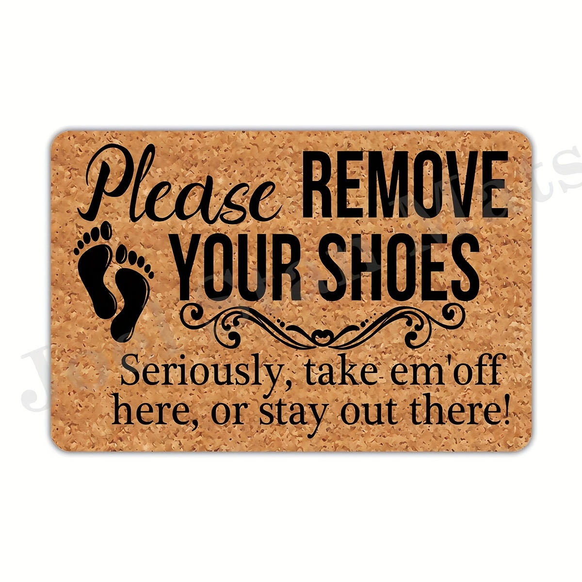 

Please Remove Your Shoes Seriously Take Em'off Here Or Stay Out There Entrance Non-slip Indoor Rubber Door Mats For Front Door/ Bathroom/garden/kitchen/ Bedroom 23.6"x 15.7