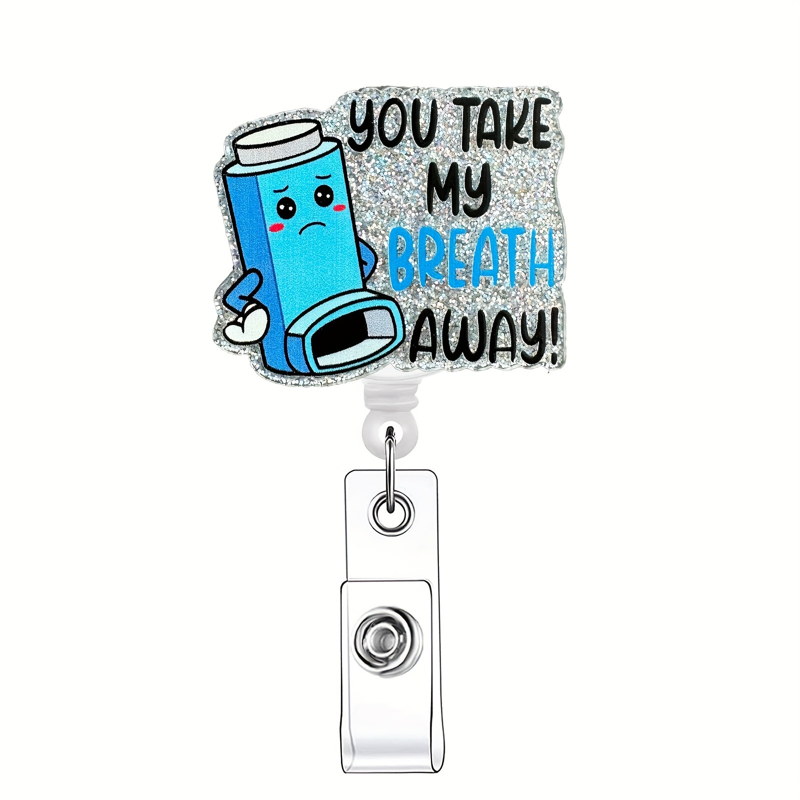 

Funny 'you Take My Breath Away' Retractable Badge Reel - Acrylic Id Holder For Nurses, Doctors, Students & Office Staff