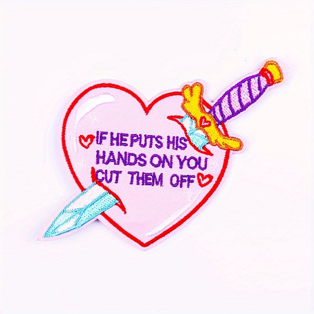 Empowering Pink Heart Embroidered Patch - 'If He Puts His Hands On You, Cut Them Off' Feminist Iron-On Applique For Jackets, Jeans, Backpacks