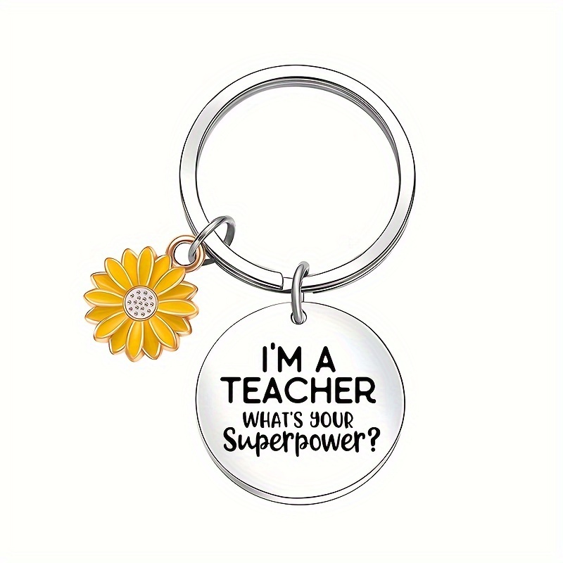 

1pc, Sunflower Charm Keychain, Stainless Steel Keyring, I'm A Teacher, What's Your Superpower, Perfect Teacher's Day Gift
