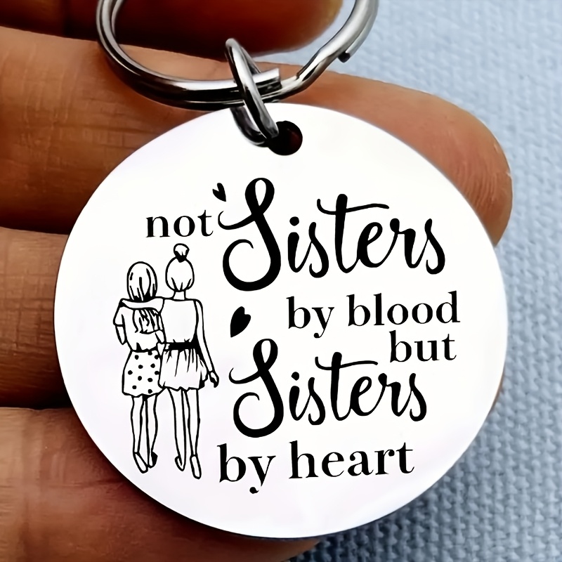 Image of "we May Not Be Sisters, But Sisters At Heart." A Stainless Steel Keychain, For Sisters, , And Women Of All Ages