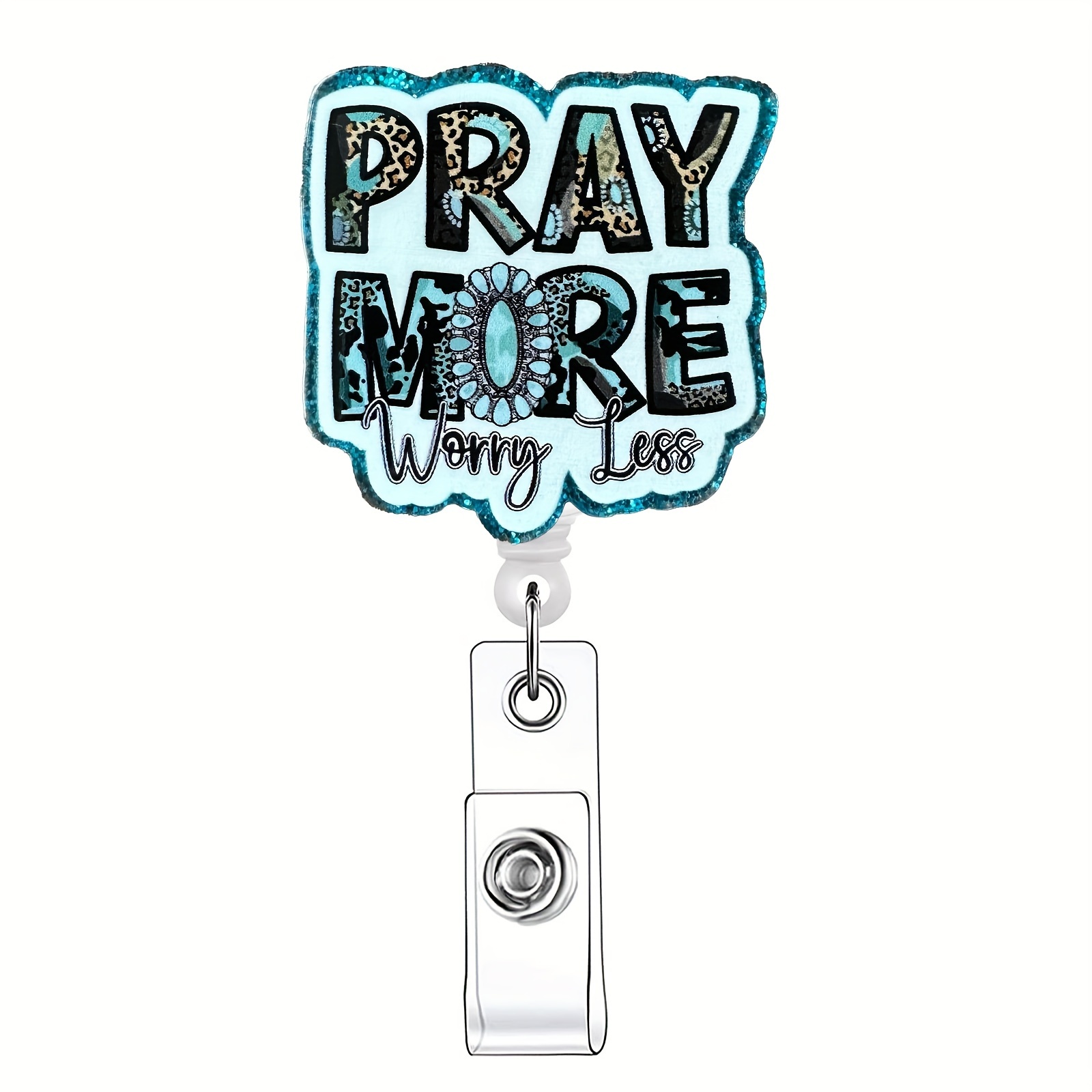 

Pray More, " Retractable Badge Reel - Funny Acrylic Id Holder For Nurses, Doctors, Students & Office Workers