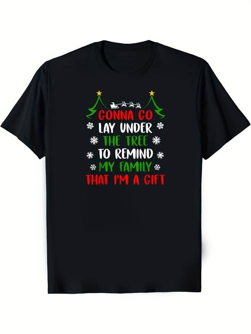 funny christmas family gift t shirt gonna go lay under tree to remind im a gift saying black holiday tee with red green lettering lightweight short sleeve round neck shirt for men women