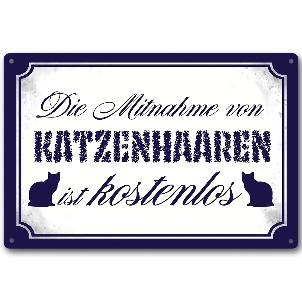 E-shop 1 Stück 2D Metall-Schild, Vintage-Stil, 8x12 Zoll, Deutsche Sprache, "Es ist kostenlos, Katzenhaare zu nehmen", Humorvoll, leicht zu befestigen,