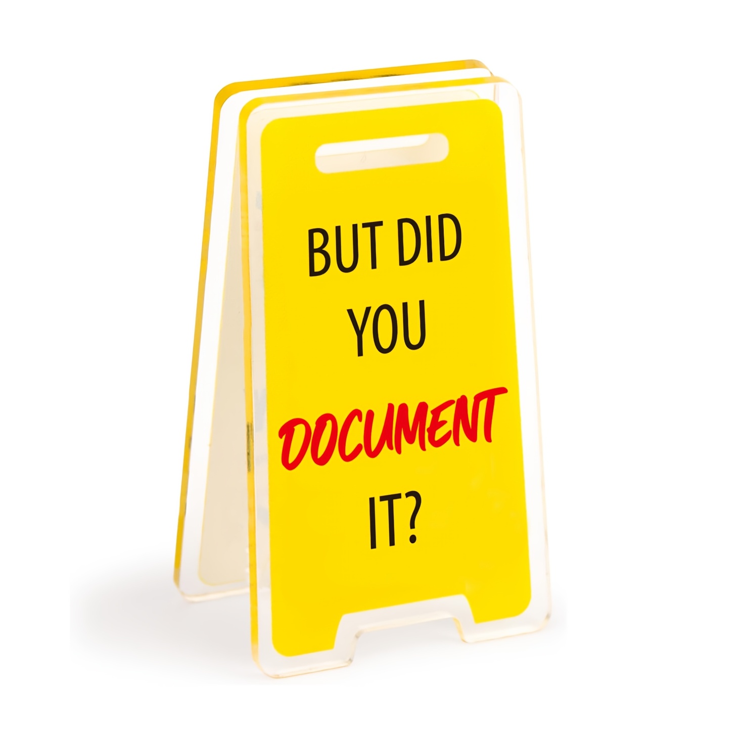 

1pc Acrylic Desk Sign With Clip, Humorous Office Decor, "but Did You Document It" Reminder, Funny Gift For Men And Women, Birthday Present, Work Accessory