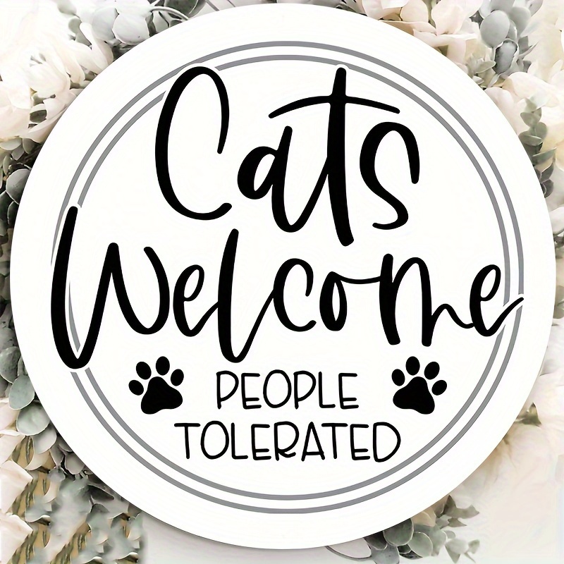 

1pc 8x8inch Aluminum Metal Sign Cats Welcome People Tolerated Pet Wreath Sign - Choose Your Size Round Cat Wreath Attachment