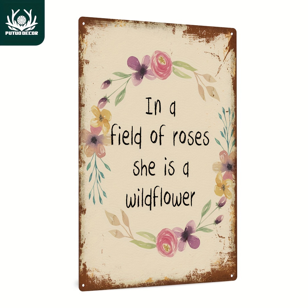 

Putuo Decor 1pc Positive Quotes Vintage Metal Tin Sign, In A Field Of Roses She Is A Wildflower, Wall Art Decor For Home Office Bedroom Living Room Shelf, 7.8 X 11.8 Inches