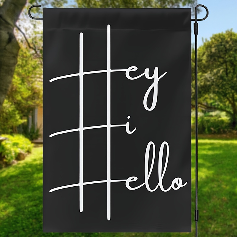 

1pc, Hey Hi Hello Flag, Outdoor Welcome Flags, Lawn Decorations, Outdoor Garden Yard Sign Flag, Black And White Decorations Double Sided Waterproof Burlap Flag 12*18inch