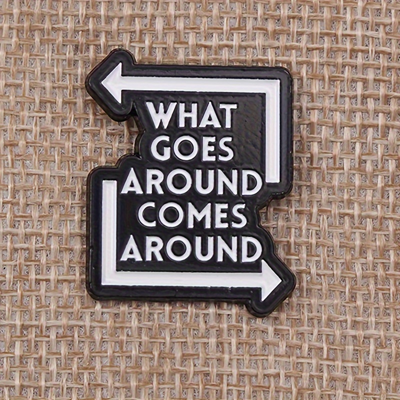 

Vintage Style Alloy Brooch Pin - "what Around Comes Around" Inspirational Quote, Motivational Badge Accessory For Clothing And Bags