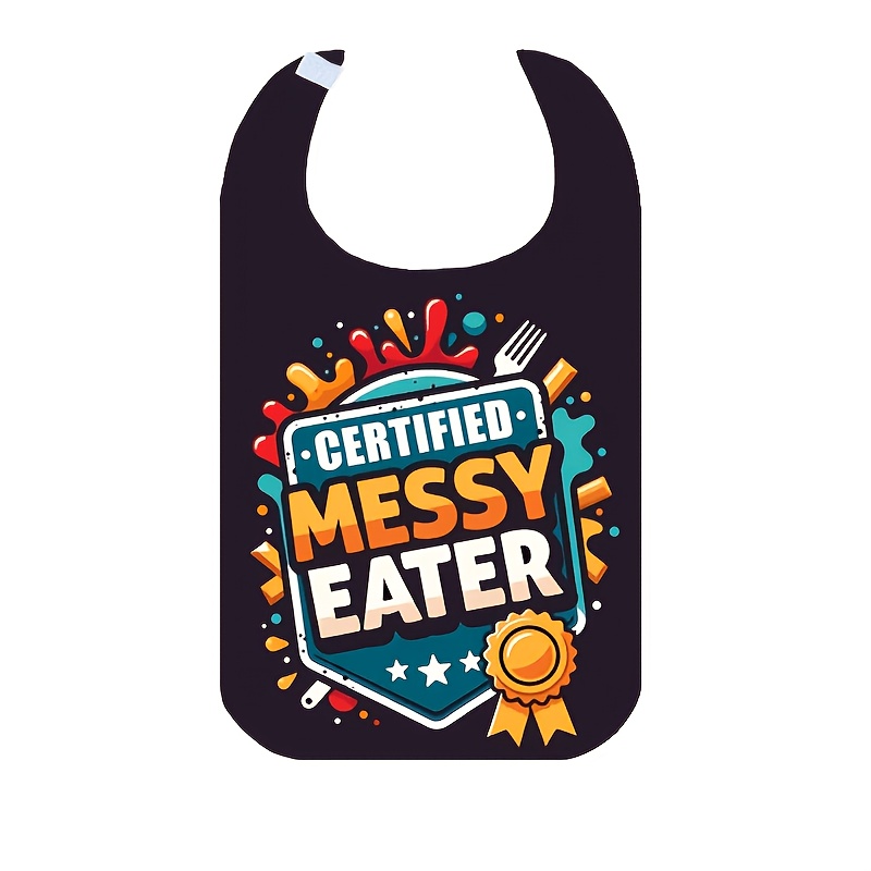 TEMU Adult Bib, Suitable For Men, Women, And The Elderly, With A Certified "sloppy Eater" Badge, 2d Flat-printed Dining Apron For Adult Feeding,
