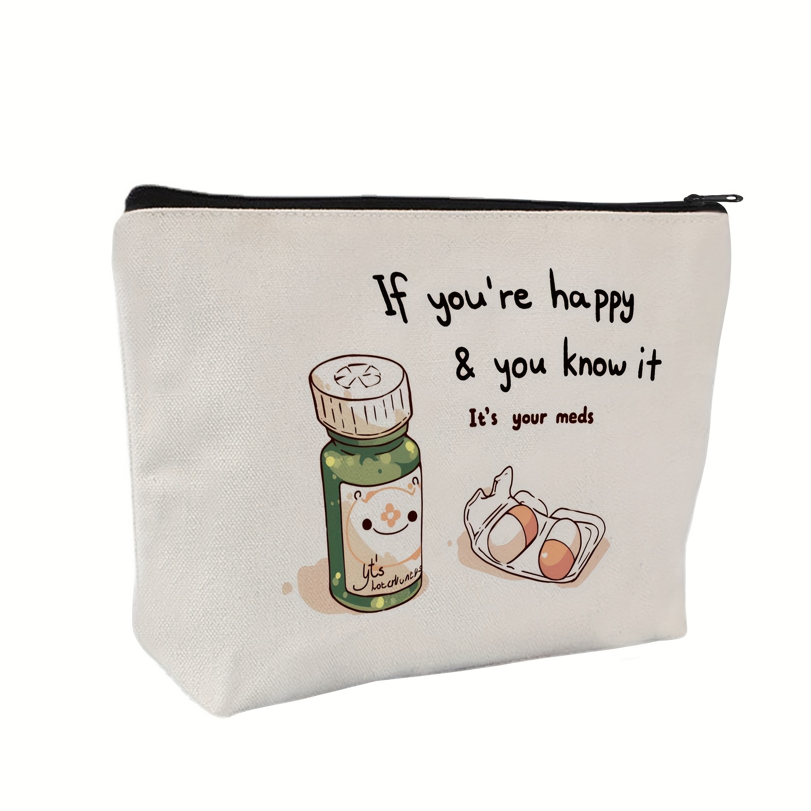 

Funny Canvas Pill Organizer Bag With "'re Happy & It" Design – Travel, Makeup, And Gifts For Women, Doctors, Dental , And Patients, Travel Makeup Bag | Chic Organizer Bag | Light Color