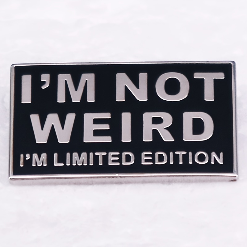 

1pc Enamel Badges Lapel Pin For Men And Women, "i'm Not Weird I' Edition" Brooch, Jewelry Accessories, Gift For Friend