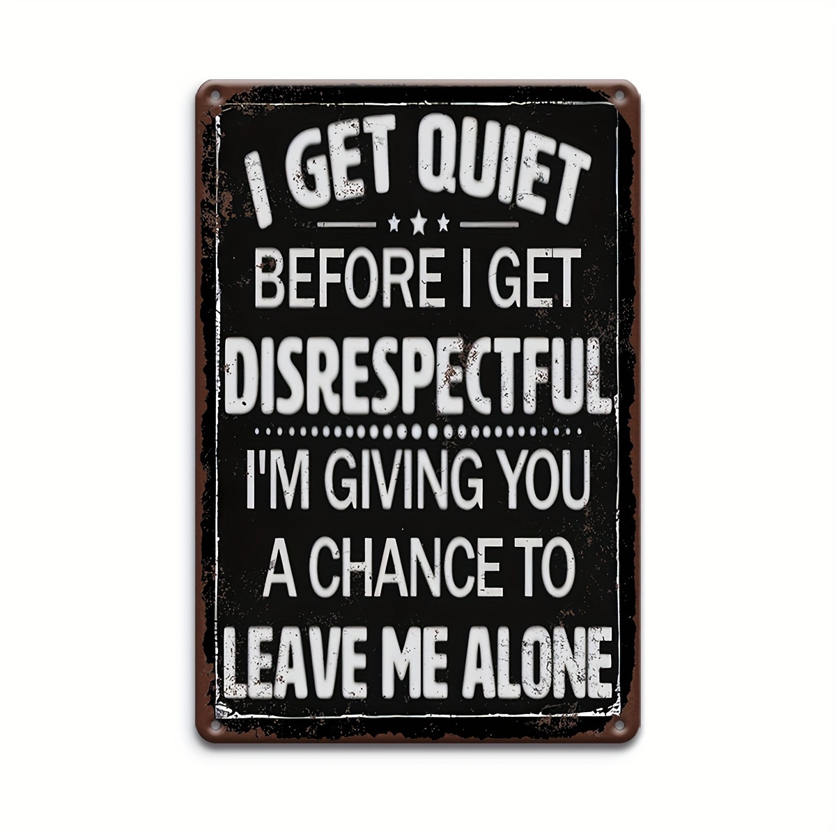 TEMU 2d Flat Metal 1pc I Get Quiet Before I Get Dismissive Aluminum Tin Sign 12x8 Inch Aluminum | Weatherproof Home Office Bar Cafe University Dorm