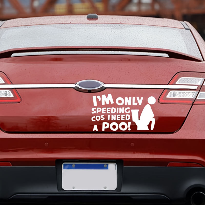 Funny 'm Speeding Cos Need A Poo Auto Car Hoods Trunk - Temu Australia