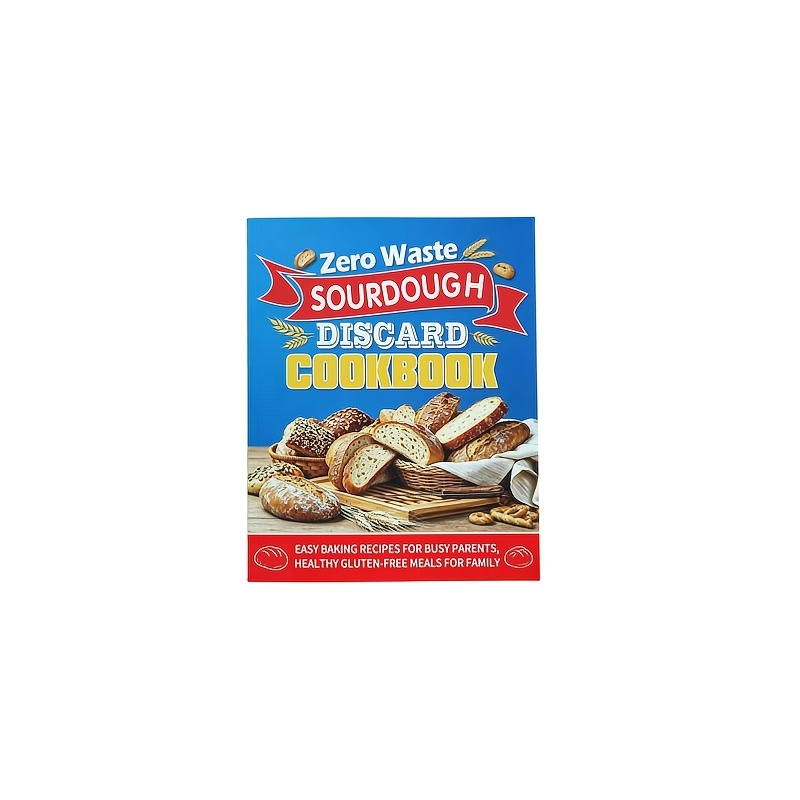TEMU 0 Waste Sourdough Discard Cookbook, Easy Baking Recipes For Busy Parents, Healthy Gluten-free Meals For Family
