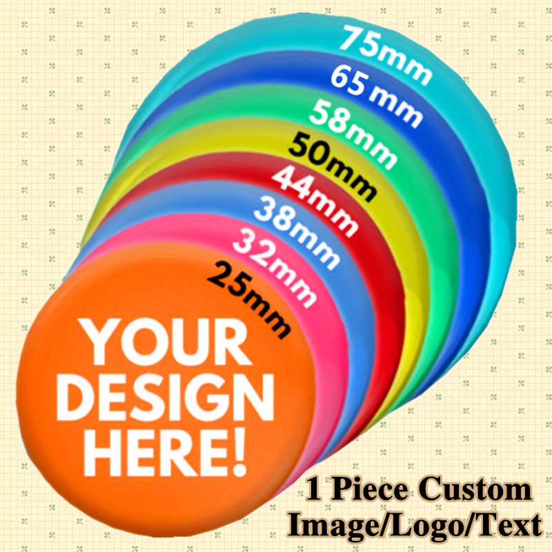 

1pc Custom Pin Badge, Personalized Glamorous Button Pin With Your Design - Photo/text/logo, Ideal For Souvenirs And Promotion