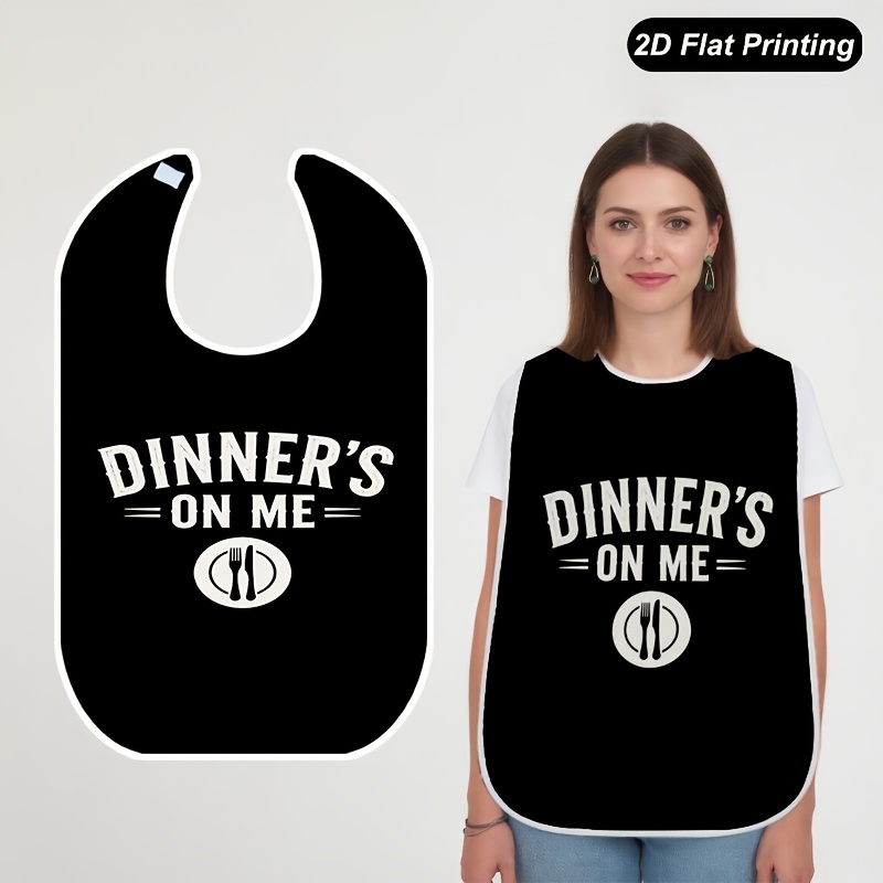 TEMU 1pc 2d Flat Dinners On Me Printed Bibs Fashionable Adult And Elderly For , Fun Pattern, Stylish Bib, Durable Construction, Easy To Clean,