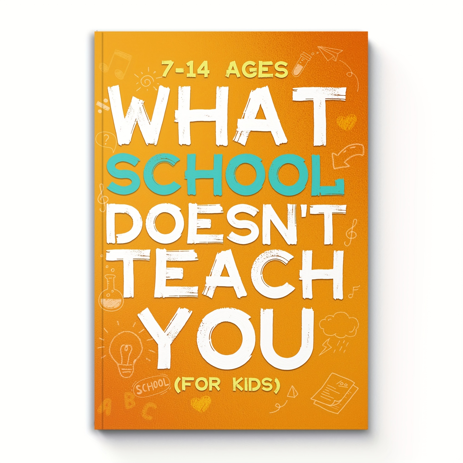Image of What School Wont Teach You Illustrated Educational Book For Kids And Teens Learn Practical Life Lessons About Emotions Manners Money And Decision Making