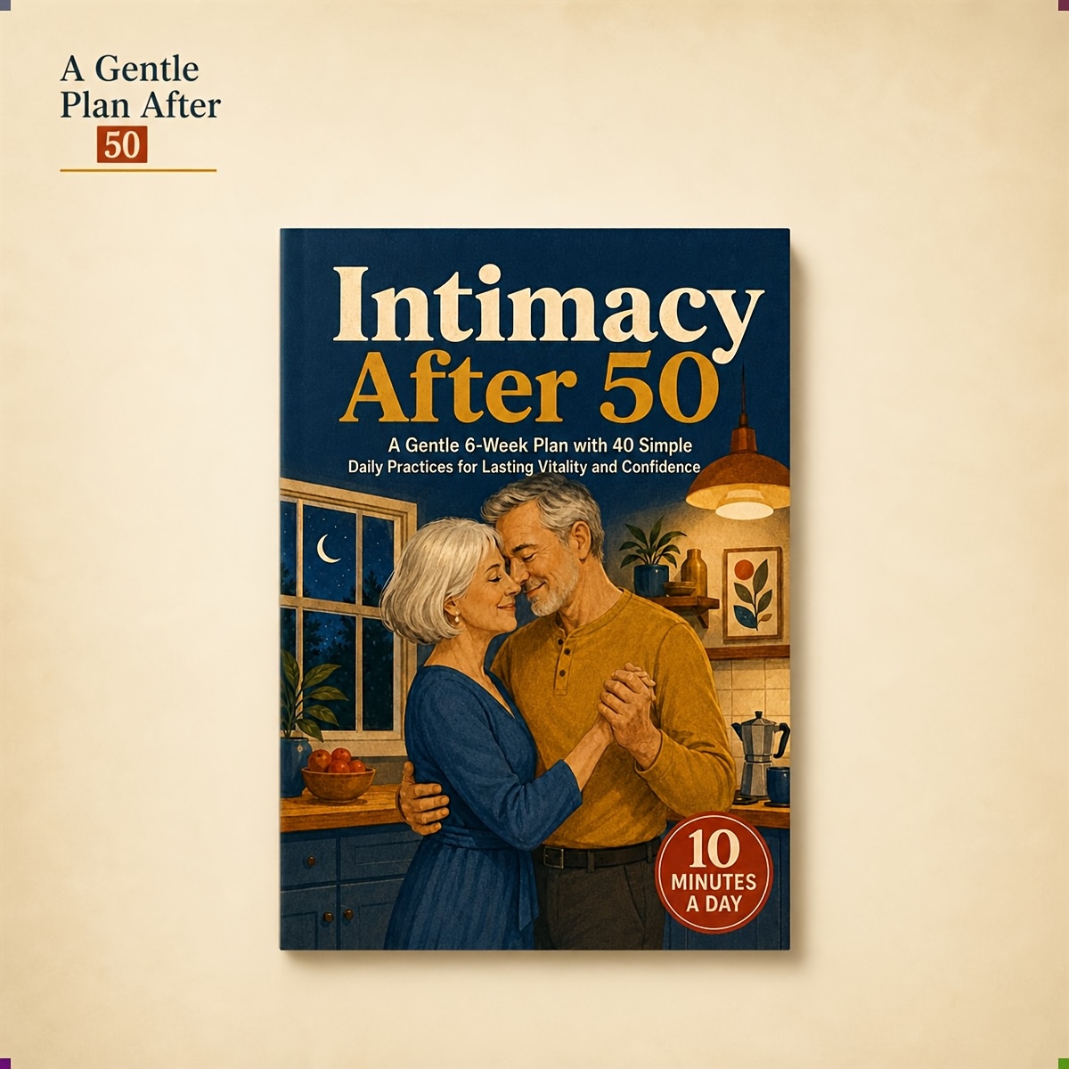 TEMU Intimacy After 50: A Gentle 6-week Plan With 40 Simple Daily Practices For Lasting Vitality And Confidence
