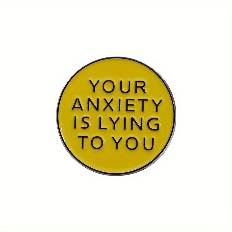 1pc Of Badges That Remind You Your Anxiety Is Deceiving You, Perfect For Backpacks And Mental Awareness