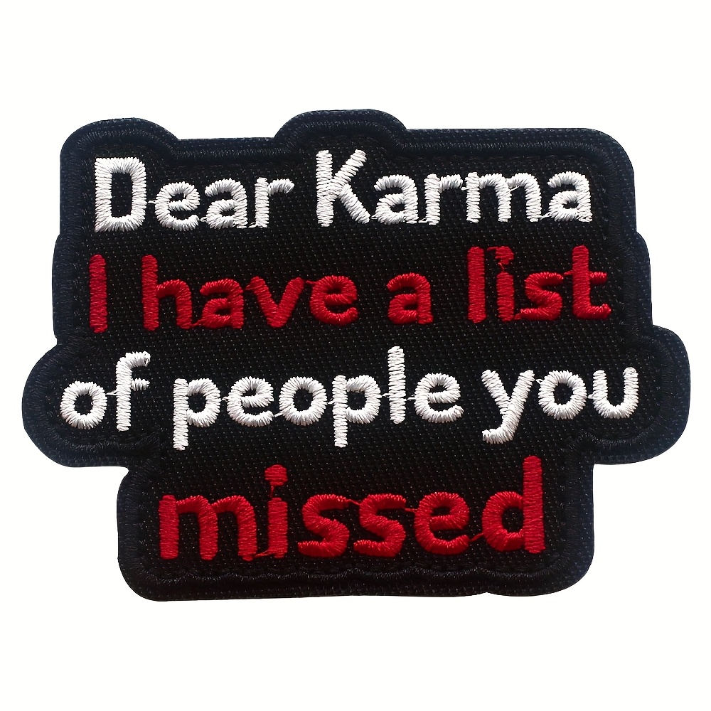 Funny Dear Karma I Have A List Of Patch, Embroidered Patch Applique For Clothes Jacket Jeans Backpacks
