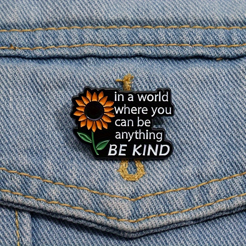 

Enamel Sunflower Pin Badge, "be Kind" Quote Lapel Pin, Cute And Simple Style, Inspirational Accessory For Jackets, Bags, Hats