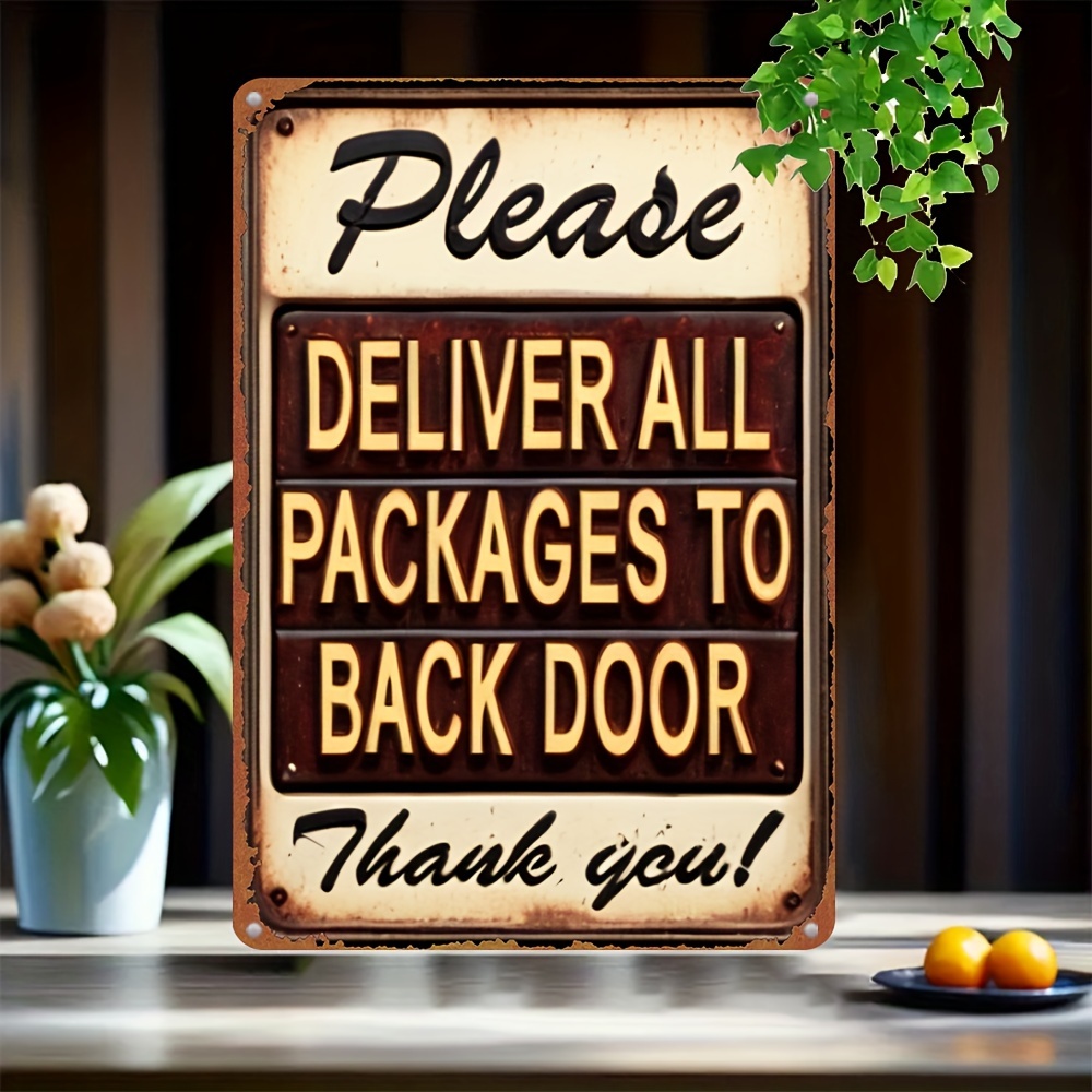 

1pc Please Deliver Packages To Back Door Sign - Aluminum Wall Hanging Decorative Plaque, Multipurpose Vintage Style Sign For Home, Garden, Garage, Restaurant, Cafe, Bar, Farm, Washroom - 8x12 Inches