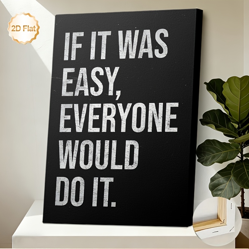 TEMU 2d Flat, 1pc Framed Motivational Wall Art "if It Was Easy Everyone Would Do It" - Modern Vertical Canvas Painting Suitable For Living Room,
