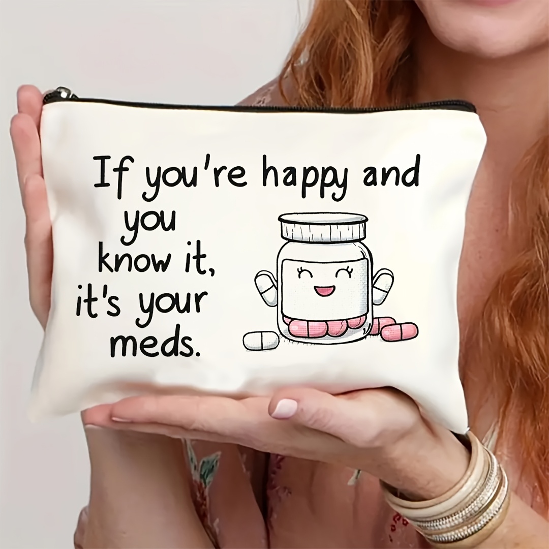 

1pc "'re It, Your Meds" Makeup Bag - Reusable Cosmetic & Pill Organizer With Zipper, Low Allergy, Ideal For Travel - Perfect Gift For Women, Sisters, Daughters On Birthdays & Christmas