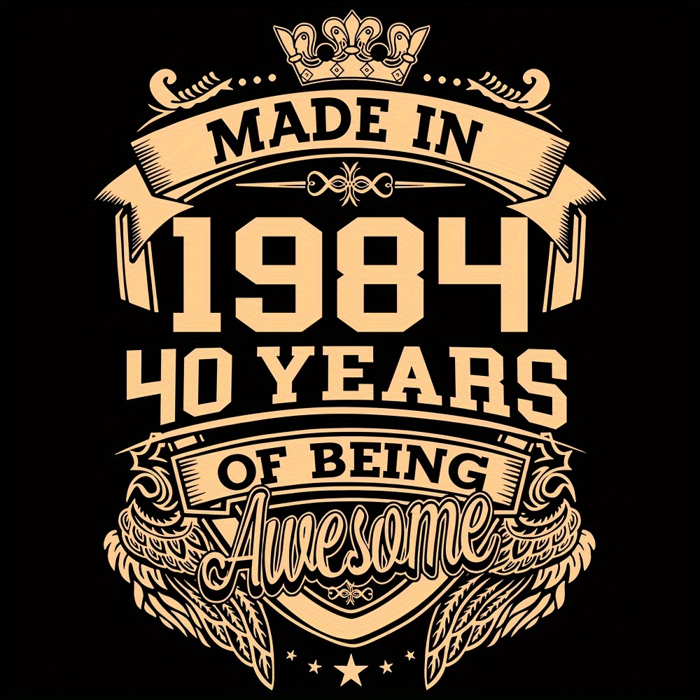 

1pc 1984 Golden Crown 40 Years Of Being Awesome Sticker For Men, Fashion Transfer Stickers For T-shirts Jeans, Bag, Throw