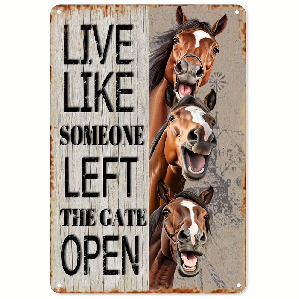 

1pc Horse Themed Metal Tin Sign, "live Like Someone Left The Gate Open" Inspirational Quote, Wall Decor For Home, Stables & Equestrian Lovers, Pre-drilled Holes For Easy Hanging (8x12 Inches/20x30 Cm)