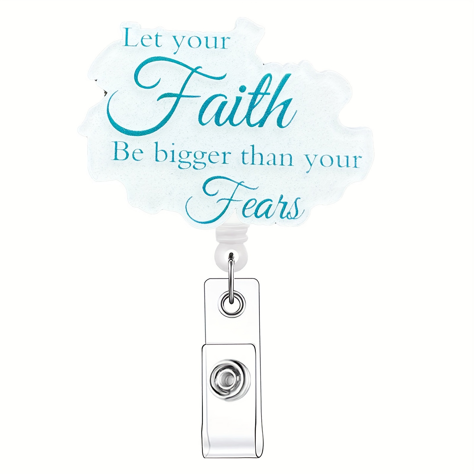 

1pc Inspirational Quote Retractable Badge Reel - "let Your Faith Than Your " Design, Acrylic Name & Id Holder Clip For Nurses, Doctors, Students, Office Workers