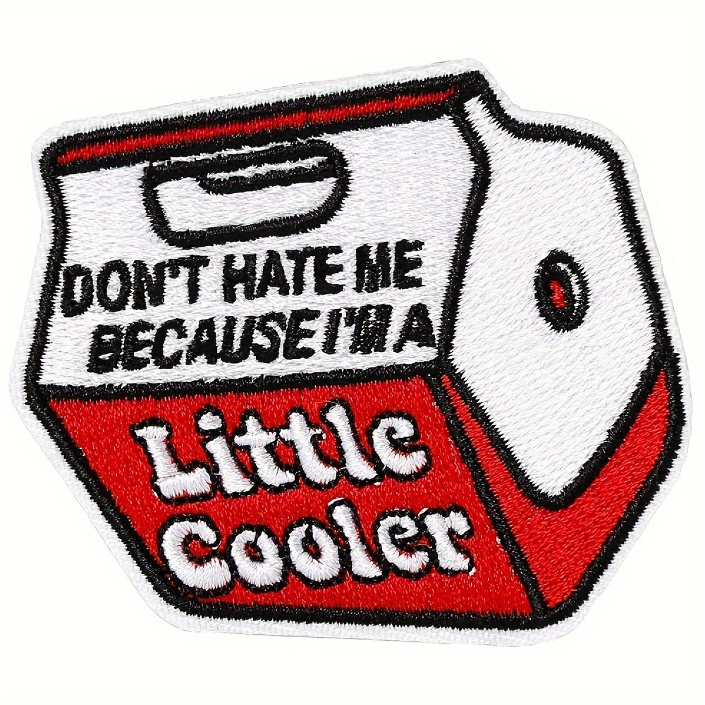 

Me Because I'm A Little Cooler Patch - 1 Pc. Embroidered Iron-on Patches For Backpacks, Jeans, Jackets & More - White, Red, Black