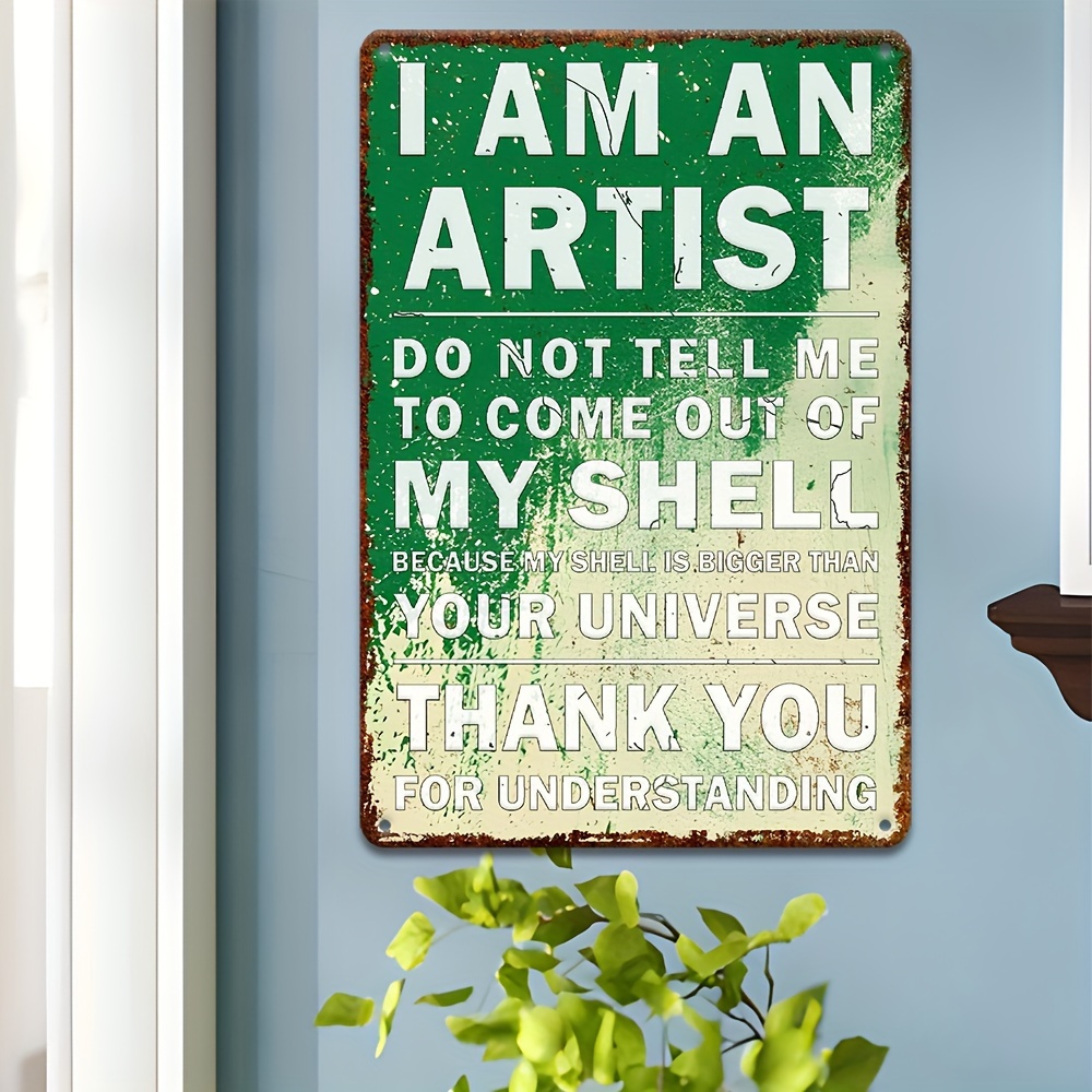 "I am an Artist" Vintage Aluminum Decorative Sign & Plaque for Outdoor Wall, Garage, Porch, Cafe, Bar, Man Cave Room Decor - Multipurpose Wall Hanging Metal Poster - Thank You for Understanding