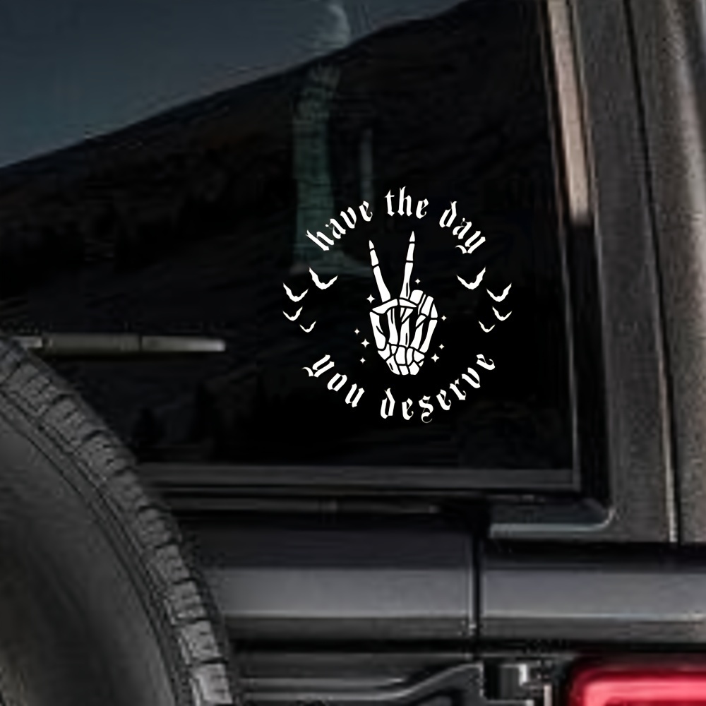 

Gothic Hand Vinyl Sticker - Have The Day You Deserve - Car Decal For Rear Window, Bumper, Or Metal Surfaces